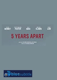 دانلود کامل زیرنویس فارسی فیلم 5Years Apart 2019