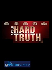 دانلود کامل زیرنویس فارسی فیلم A Cold Hard Truth 2019