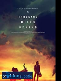 دانلود کامل زیرنویس فارسی فیلم A Thousand Miles Behind 2019