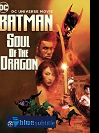 دانلود کامل زیرنویس فارسی انیمیشن Batman: Soul of the Dragon 2021