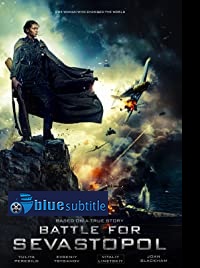 دانلود کامل زیرنویس فارسی فیلم Battle for Sevastopol 2015