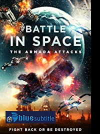 دانلود کامل زیرنویس فارسی فیلم Battle in Space: The Armada Attacks 2021