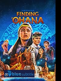 دانلود کامل زیرنویس فارسی فیلم Finding ‘Ohana 2021