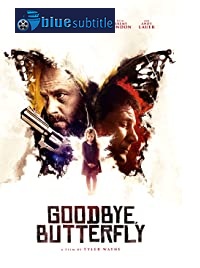 دانلود کامل زیرنویس فارسی فیلم Goodbye, Butterfly 2021