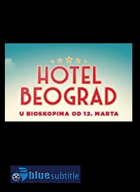 دانلود کامل زیرنویس فارسی فیلم Hotel Belgrade 2020