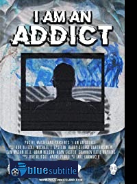 دانلود کامل زیرنویس فارسی فیلم I Am an Addict 2019