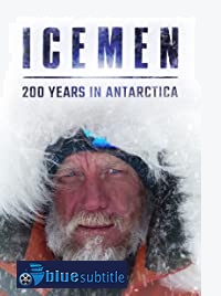 دانلود کامل زیرنویس فارسی فیلم Icemen: 200 Years in Antarctica 2020