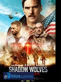 دانلود کامل زیرنویس فارسی فیلم Shadow Wolves 2019