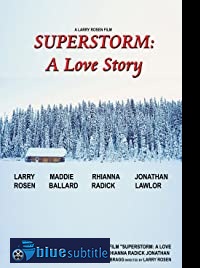 دانلود کامل زیرنویس فارسی فیلم Superstorm: A Love Story 2019