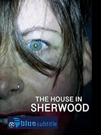دانلود کامل زیرنویس فارسی فیلم The House in Sherwood 2020
