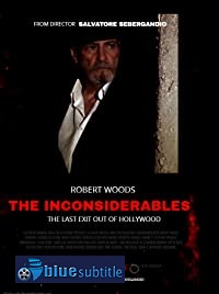 دانلود کامل زیرنویس فارسی فیلم The Inconsiderables: Last Exit Out of Hollywood 2020