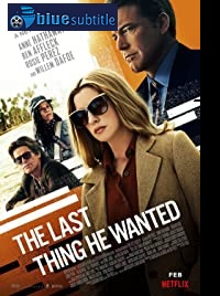 دانلود کامل زیرنویس فارسی فیلم The Last Thing He Wanted 2020