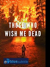 دانلود کامل زیرنویس فارسی فیلم Those Who Wish Me Dead 2021