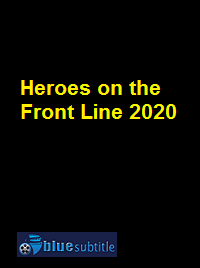 دانلود کامل زیرنویس فارسی فیلم Heroes on the Front Line 2020