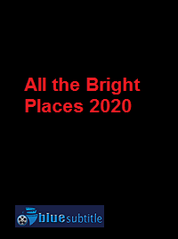 دانلود کامل زیرنویس فارسی فیلم All the Bright Places 2020