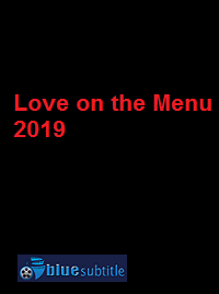 دانلود کامل زیرنویس فارسی فیلم Love on the Menu 2019