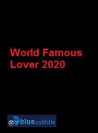 دانلود کامل زیرنویس فارسی فیلم World Famous Lover 2020