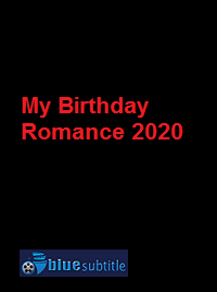 دانلود کامل زیرنویس فارسی فیلم My Birthday Romance 2020