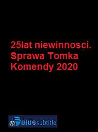 دانلود کامل زیرنویس فارسی فیلم 25lat niewinnosci. Sprawa Tomka Komendy 2020