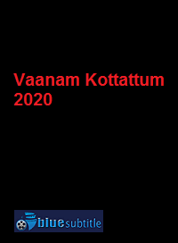 دانلود کامل زیرنویس فارسی فیلم Vaanam Kottattum 2020