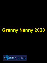 دانلود کامل زیرنویس فارسی فیلم Granny Nanny 2020