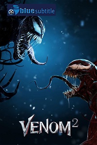 دانلود کامل زیرنویس فارسی فیلم Venom: Let There Be Carnage 2021