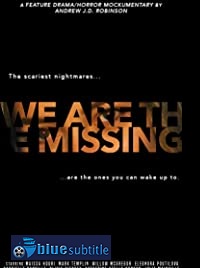دانلود کامل زیرنویس فارسی فیلم We Are the Missing 2020