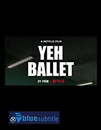 دانلود کامل زیرنویس فارسی فیلم Yeh Ballet 2020