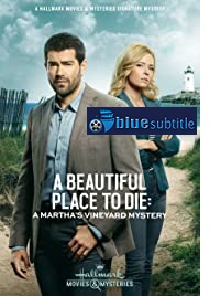 دانلود کامل زیرنویس فارسی فیلم A Beautiful Place to Die: A Martha’s Vineyard Mystery 2020