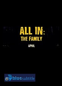 دانلود کامل زیرنویس فارسی فیلم All In: The Family 2020