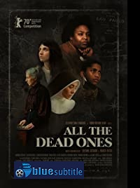 دانلود کامل زیرنویس فارسی فیلم All the Dead Ones 2020