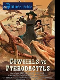 دانلود کامل زیرنویس فارسی فیلم Cowgirls vs. Pterodactyls 2021