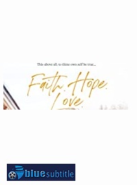 دانلود کامل زیرنویس فارسی فیلم Faith.Hope.Love 2021