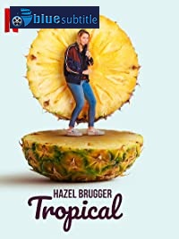 دانلود کامل زیرنویس فارسی فیلم Hazel Brugger: Tropical 2020