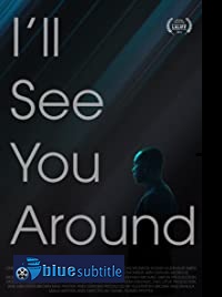 دانلود کامل زیرنویس فارسی فیلم I’ll See You Around 2019