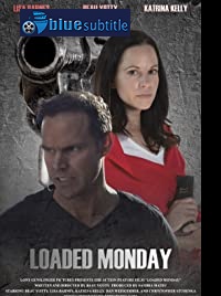 دانلود کامل زیرنویس فارسی فیلم Loaded Monday 2021