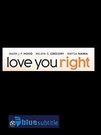 دانلود کامل زیرنویس فارسی فیلم Love You Right: An R&B Musical 2021