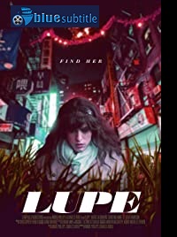 دانلود کامل زیرنویس فارسی فیلم Lupe 2019