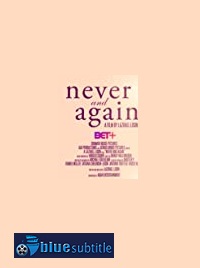 دانلود کامل زیرنویس فارسی فیلم Never and Agai 2021