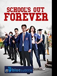 دانلود کامل زیرنویس فارسی فیلم School’s Out Forever 2021