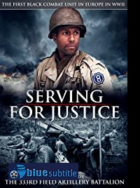 دانلود کامل زیرنویس فارسی فیلم Serving for Justice: The Story of the 333rd Field Artillery Battalion 2020