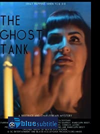 دانلود کامل زیرنویس فارسی فیلم The Ghost Tank 2020