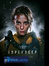 دانلود کامل زیرنویس فارسی فیلم The Superdeep 2020