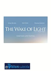 دانلود کامل زیرنویس فارسی فیلم The Wake of Light 2019