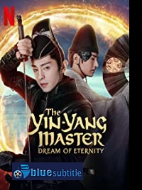 دانلود کامل زیرنویس فارسی فیلم The Yin-Yang Master: Dream of Eternity 2020