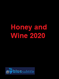 دانلود کامل زیرنویس فارسی فیلم Honey and Wine 2020