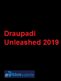 دانلود کامل زیرنویس فارسی فیلم Draupadi Unleashed 2019