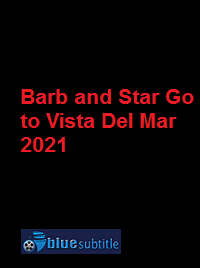دانلود کامل زیرنویس فارسی فیلم Barb and Star Go to Vista Del Mar 2021