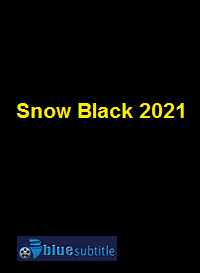 دانلود کامل زیرنویس فارسی فیلم Snow Black 2021
