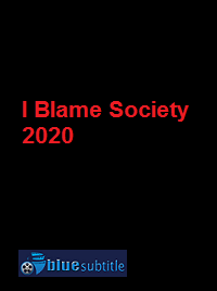 دانلود کامل زیرنویس فارسی فیلم I Blame Society 2020